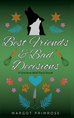 Best Friends & Bad Decisions by Primrose, Margot