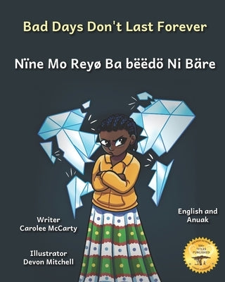 Bad Days Don't Last Forever: Finding Joy When The Rain Stops in English and Anuak by Ready Set Go Books