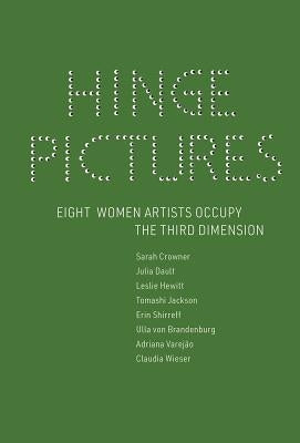 Hinge Pictures: Eight Women Artists Occupy the Third Dimension by Andersson, Andrea