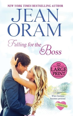 Falling for the Boss: A Small Town Romance by Oram, Jean
