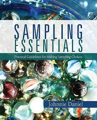 Sampling Essentials: Practical Guidelines for Making Sampling Choices by Daniel, Johnnie N.