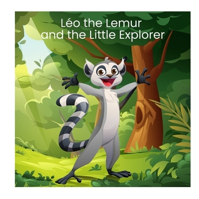 Léo the Lemur and the Little Explorer by Casavant, Louise
