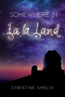 Somewhere in La La Land by Amelia, Christine