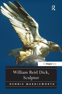 William Reid Dick, Sculptor by Wardleworth, Dennis