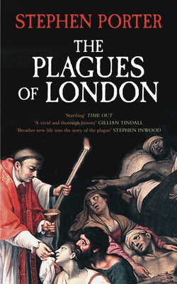 The Plagues of London by Porter, Stephen