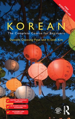 Colloquial Korean: The Complete Course for Beginners by Ooyoung Pyun, Danielle
