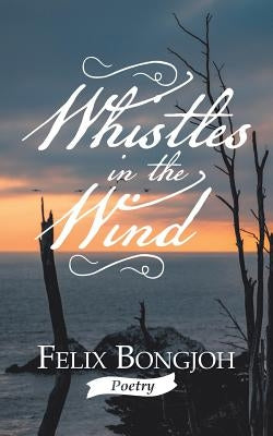 Whistles in the Wind by Bongjoh, Felix