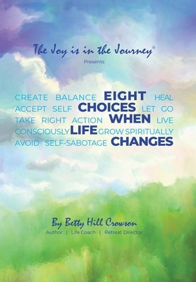 Eight Choices When Life Changes by Crowson, Betty Hill