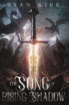 The Song of Rising Shadow by Kirk, Ryan