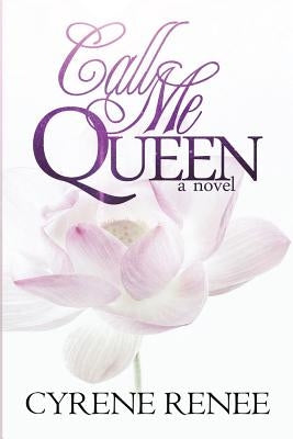 Call Me Queen by Renee, Cyrene