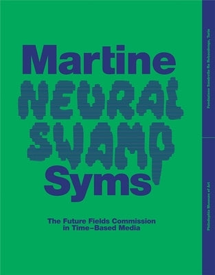 Martine Syms: Neural Swamp: The Future Fields Commission in Time-Based Media by Calderoni, Irene