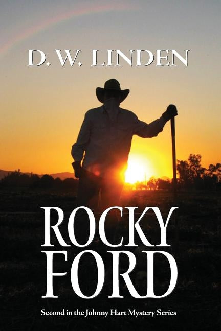 Rocky Ford: Second in the Johnny Hart Mystery Series by Linden, Loretta Desjarlais