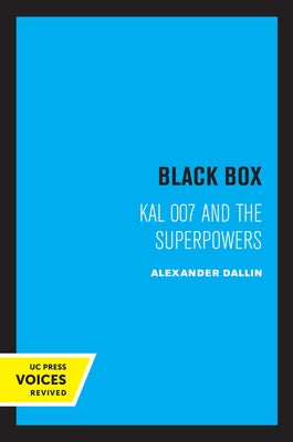 Black Box: Kal 007 and the Superpowers by Dallin, Alexander