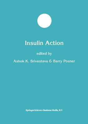 Insulin Action by Srivastava, Ashok K.