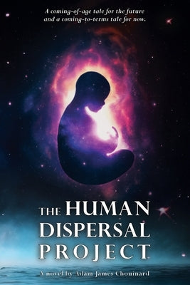 The Human Dispersal Project by Chouinard, Adam James