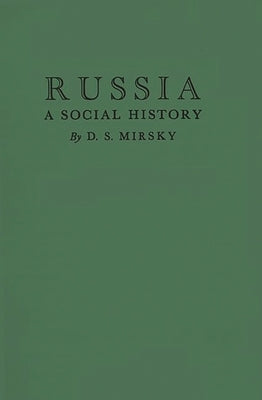 Russia: A Social History by Mirsky, D. S.