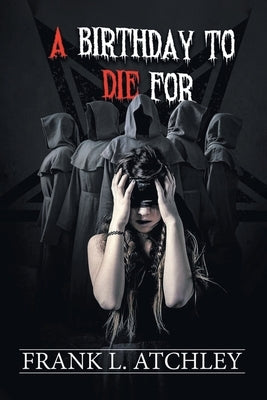 A Birthday to Die For by Atchley, Frank L.