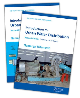 Introduction to Urban Water Distribution, Second Edition: Set by Trifunovic, Nemanja