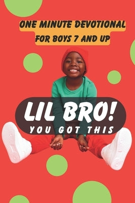 Lil' Bro You Got This!: One Minute Devotional For Boys Ages 7 And Up by Enterprises, Verse One
