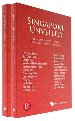 Singapore Unveiled (in 2 Volumes) by Scientific, World