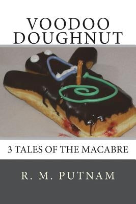 Voodoo Doughnut 3 Tales of the Macabre by Putnam, R. M.