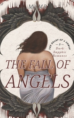 The Fall of Angels: Dark Sapphic Romance by M. R., Mia