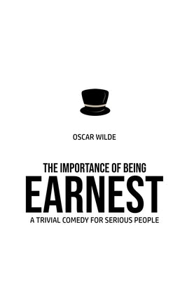The Importance of Being Earnest by Wilde, Oscar