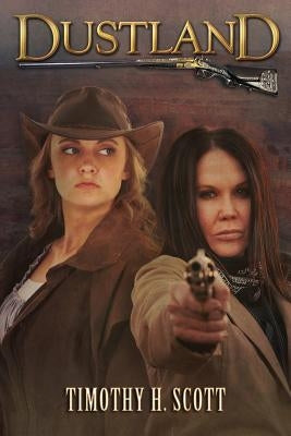 Dustland by Scott, Timothy H.