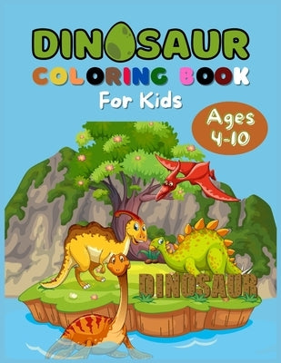 Dinosaur Kids Coloring Book: Ages 4-10 by Designs, Honest