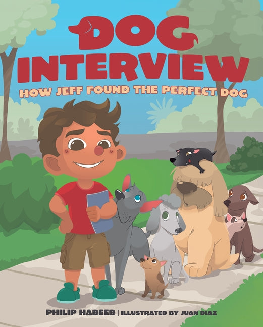 Dog Interview: How Jeff Found the Perfect Dog by Habeeb, Philip