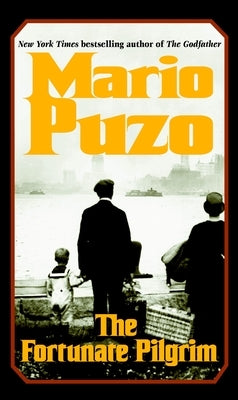 The Fortunate Pilgrim by Puzo, Mario