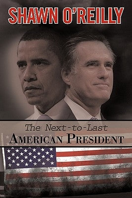 The Next-To-Last American President by O'Reilly, Shawn