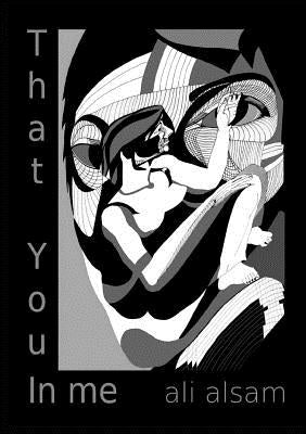 That You in Me by Alsam, Ali
