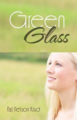 Green Glass by Klud, Pat Nelson