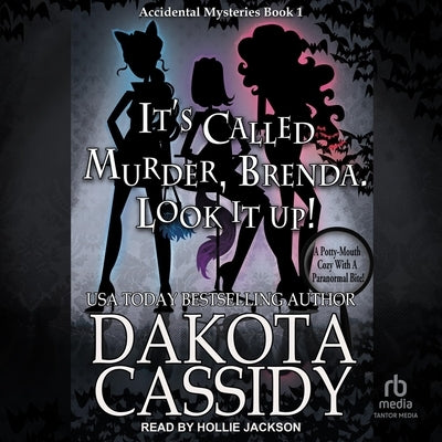 It's Called Murder, Brenda. Look It Up by Cassidy, Dakota