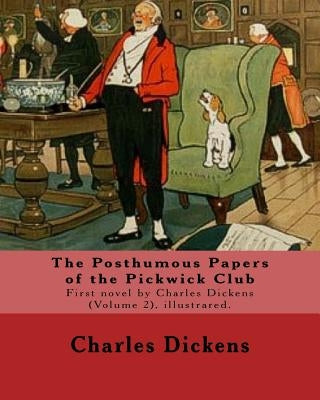 The Posthumous Papers of the Pickwick Club. By: Charles Dickens, illustrated By: Cecil (Charles Windsor) Aldin, (28 April 1870 - 6 January 1935), was by Aldin, Cecil