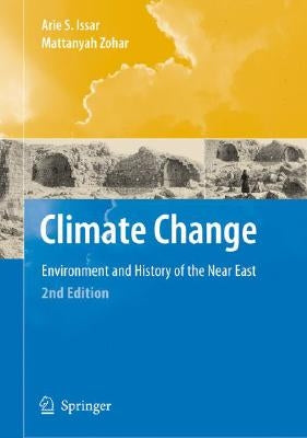 Climate Change: Environment and History of the Near East by Issar, Arie S.