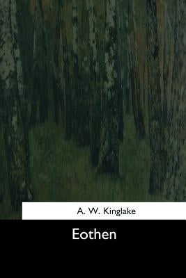 Eothen by Kinglake, A. W.