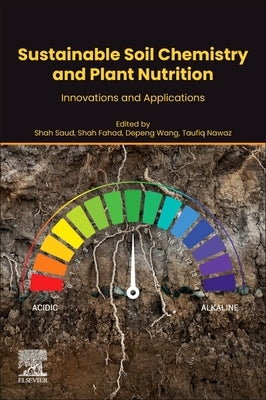 Sustainable Soil Chemistry and Plant Nutrition: Innovations and Applications by Saud, Shah