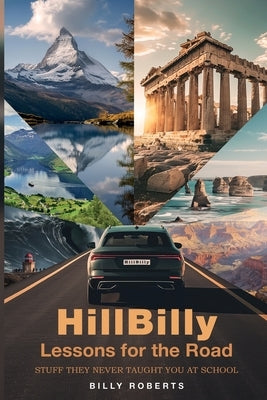 HillBilly Lessons for the Road by Roberts, Billy