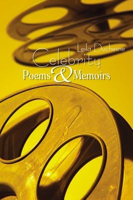 Celebrity Poems & Memoirs by Duchesne, Leila
