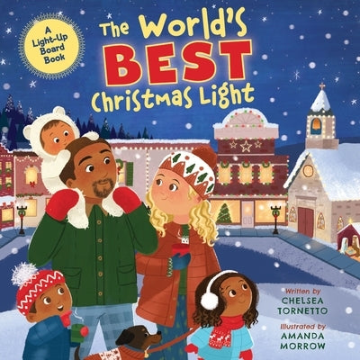 The World's Best Christmas Light: A Light-Up Board Book by Tornetto, Chelsea