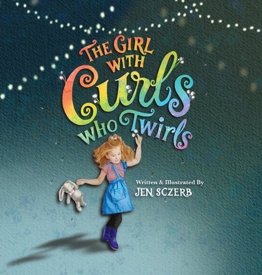 The Girl with Curls Who Twirls by Sczerb, Jen