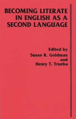Becoming Literate in English as a Second Language by Goldman, Susan R.