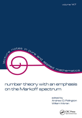 Number Theory with an Emphasis on the Markoff Spectrum by Pollington, Andrew