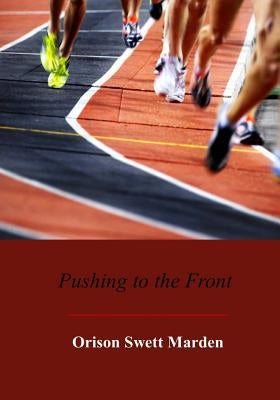 Pushing to the Front by Marden, Orison Swett