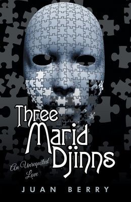 Three Marid Djinns an Unrequited Love by Berry, Juan