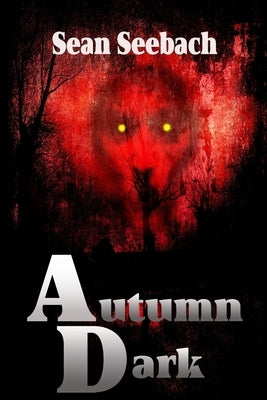Autumn Dark by Seebach, Sean