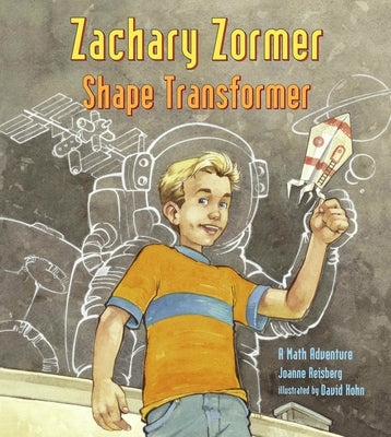Zachary Zormer Shape Transformer: A Math Adventure by Reisberg, Joanne Anderson