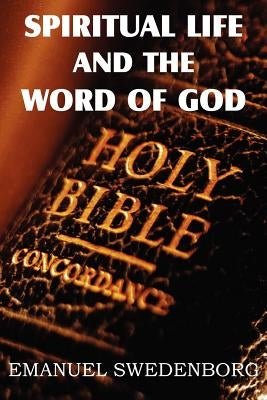 Spiritual Life and the Word of God by Swedenborg, Emanuel